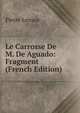 Le Carrosse De M. De Aguado: Fragment (French Edition), Pierre Leroux 