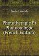 Phototherapie Et Photobiologie (French Edition), Emile Leredde 