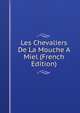 Les Chevaliers De La Mouche A Miel (French Edition), 