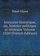Annuaire historique, ou, histoire politique et litteraire Volume 1820 (French Edition), Tence Ulysse 