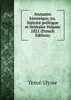 Annuaire historique, ou, histoire politique et litteraire Volume 1821 (French Edition), Tence Ulysse 