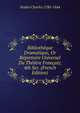 Bibliotheque Dramatique, Or Repertoire Universel Du Theatre Francais; 4th Ser. (French Edition), Nodier Charles 1780-1844 