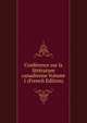 Conference sur la litterature canadienne Volume 1 (French Edition), 
