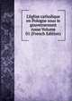 L'?glise catholique en Pologne sous le gouvernement russe Volume 01 (French Edition), 