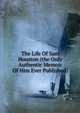 The Life Of Sam Houston (the Only Authentic Memoir Of Him Ever Published), 
