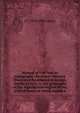 Manual of coal and its topography electronic resource Illustrated by original drawings, chiefly of facts in the geography of the Appalachian region of the United States of North America, J P. 1819-1903 Lesley 