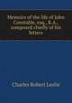 Memoirs of the life of John Constable, esq., R.A., composed chiefly of his letters, Charles Robert Leslie 