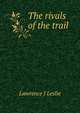 The rivals of the trail, Lawrence J Leslie 
