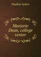 Marjorie Dean, college senior, Pauline Lester 