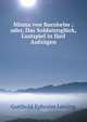Minna von Barnhelm ; oder, Das Soldatengluck, Lustspiel in funf Aufzugen, Gotthold Ephraim Lessing 