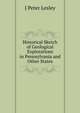 Historical Sketch of Geological Explorations in Pennsylvania and Other States, J Peter Lesley 