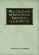 Recollections of forty years. Translated by C.B. Pitman, Ferdinand de Lesseps 