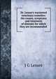 Dr. Lesure's warranted veterinary remedies: the causes, symptoms and treatment of diseases for which they are recommended ., J G Lesure 