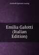 Emilia Galotti (Italian Edition), Gotthold Ephraim Lessing 
