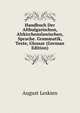 Handbuch Der Altbulgarischen, Alrkirchenslawischen, Sprache. Grammatik, Texte, Glossar (German Edition), August Leskien 