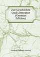 Zur Geschichte Und Litteratur (German Edition), Gotthold Ephraim Lessing 