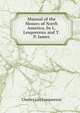 Manual of the Mosses of North America, by L. Lesquereux and T.P. James, Charles Leo Lesquereux 
