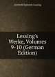 Lessing's Werke, Volumes 9-10 (German Edition), Gotthold Ephraim Lessing 