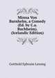 Minna Von Barnhelm, a Comedy (Ed. by C.a. Buchheim). (Icelandic Edition), Gotthold Ephraim Lessing 