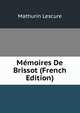 Memoires De Brissot (French Edition), Mathurin Lescure 