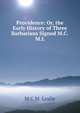 Providence: Or, the Early History of Three Barbarians Signed M.C.M.L, M C M. Leslie 