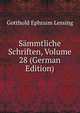 Sammtliche Schriften, Volume 28 (German Edition), Gotthold Ephraim Lessing 