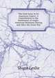 The Irish Issue in Its American Aspect: A Contribution to the Settlement of Anglo-American Relations During and After the Great War, Shane Leslie 