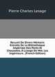 Recueil De Divers M?moirs Extraits De La Biblioth?que Imp?riale Des Ponts Et Chauss?es, ? L'usage De Mm. Les Ing?nieurs . (French Edition), Pierre Charles Lesage 