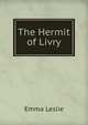 The Hermit of Livry, Emma Leslie 