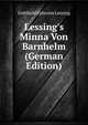Lessing's Minna Von Barnhelm (German Edition), Gotthold Ephraim Lessing 