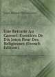 Une Retraite Au Carmel: Exercices De Dix Jours Pour Des Religieuses (French Edition), Louis Zozime Elie Lescoeur 