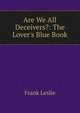 Are We All Deceivers?: The Lover's Blue Book, Frank Leslie 