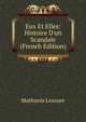 Eux Et Elles: Histoire D'un Scandale (French Edition), Mathurin Lescure 