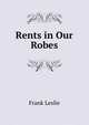 Rents in Our Robes, Frank Leslie 