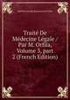 Trait? De M?decine L?gale / Par M. Orfila, Volume 3, part 2 (French Edition), Matthieu Joseph Bonaventure Orfila 