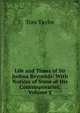 Life and Times of Sir Joshua Reynolds: With Notices of Some of His Contemporaries, Volume 2, Tom Taylor 