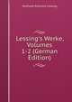 Lessing's Werke, Volumes 1-2 (German Edition), Gotthold Ephraim Lessing 