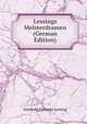 Lessings Meisterdramen (German Edition), Gotthold Ephraim Lessing 