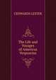 The Life and Voyages of Americus Vespuscius, CEDWARDS LESTER 