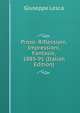 Prose: Riflessioni, Impressioni, Fantasie, 1885-91 (Italian Edition), Giuseppe Lesca 