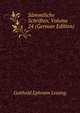 Sammtliche Schriften, Volume 24 (German Edition), Gotthold Ephraim Lessing 