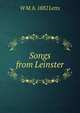 Songs from Leinster, W M. b. 1882 Letts 