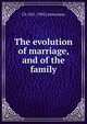 The evolution of marriage, and of the family, Ch 1831-1902 Letourneau 