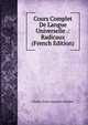 Cours Complet De Langue Universelle .: Radicaux (French Edition), Charles Louis Augustin Letellier 