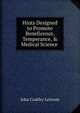 Hints Designed to Promote Beneficence, Temperance, & Medical Science ., John Coakley Lettsom 