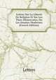 Lettres Sur La Liberte De Religion Et Sur Les Theo-Democrates, Ou Les Jesuites Modernes (French Edition), Lettres 