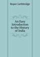 An Easy Introduction to the History of India, Roper Lethbridge 