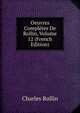 Oeuvres Completes De Rollin, Volume 12 (French Edition), Charles Rollin 