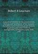 A practical treatise on the construction, heating and ventilation of hot-houses; including conservatories, green-houses, graperies, and other kinds of . management, in regard to light, heat, and, Robert B Leuchars 