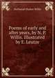 Poems of early and after years, by N. P. Willis. Illustrated by E. Leutze, Willis Nathaniel Parker 